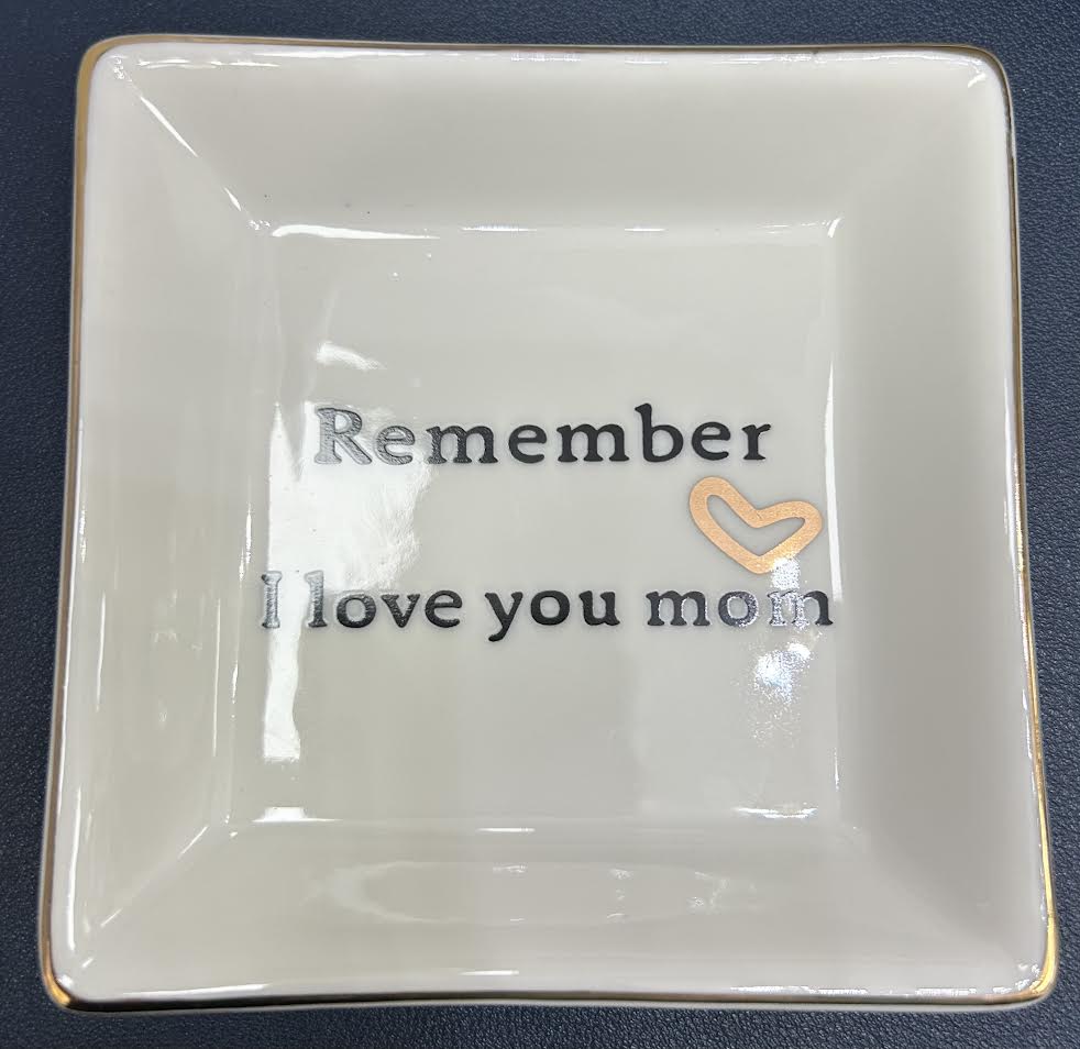 Remember I Love You Mom Jewelry Dish