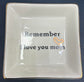 Remember I Love You Mom Jewelry Dish